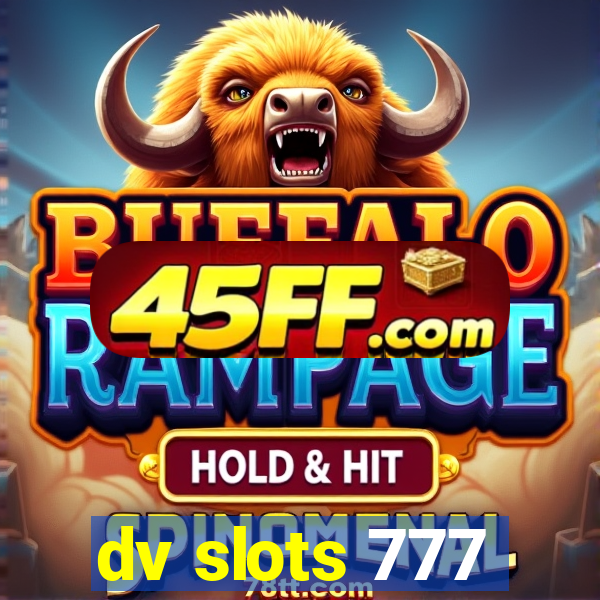 dv slots 777